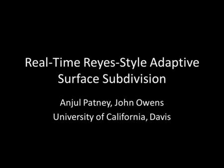 Real-Time Reyes-Style Adaptive Surface Subdivision