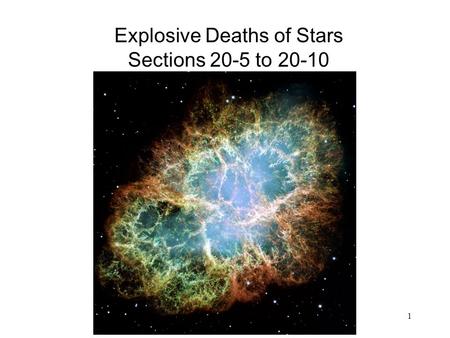 Explosive Deaths of Stars Sections 20-5 to 20-10