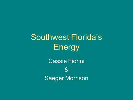 Southwest Florida’s Energy Cassie Fiorini & Saeger Morrison.