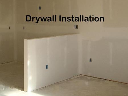 Drywall Installation.