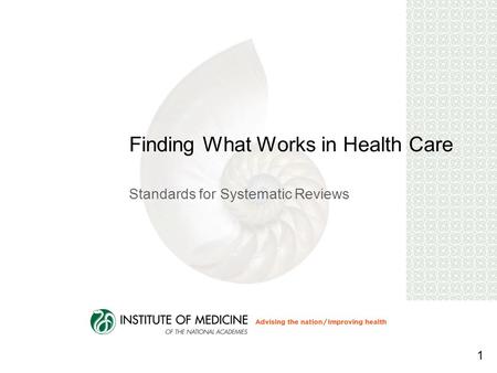 Finding What Works in Health Care Standards for Systematic Reviews 1.