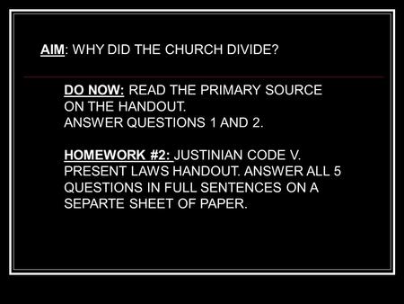 AIM: WHY DID THE CHURCH DIVIDE?