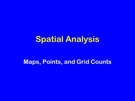 Spatial Analysis Maps, Points, and Grid Counts. Maps in R Simple maps and profiles can be constructed using basic R functions Basic uses –Grid map with.