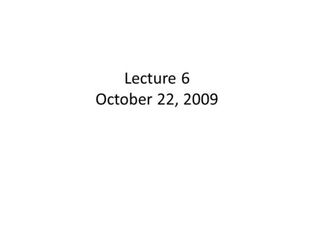 Lecture 6 October 22, 2009. Agenda HW presentations Acceleration of materials Midterm discussion Product Architecture Exercise Team Assessment.
