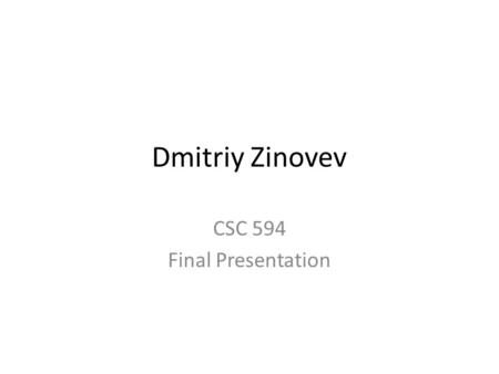 Dmitriy Zinovev CSC 594 Final Presentation. Project Description Retrieve current information related to lung abnormalities from the free-text radiological.