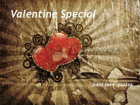 Valentine Special best love quotes.