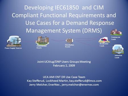 Developing IEC61850 and CIM Compliant Functional Requirements and Use Cases for a Demand Response Management System (DRMS) Commercial Loads Power.