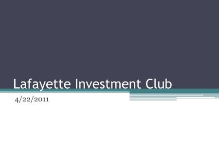 Lafayette Investment Club 4/22/2011. Agenda Club News Financial News AMSC – what to do? Officer Elections.