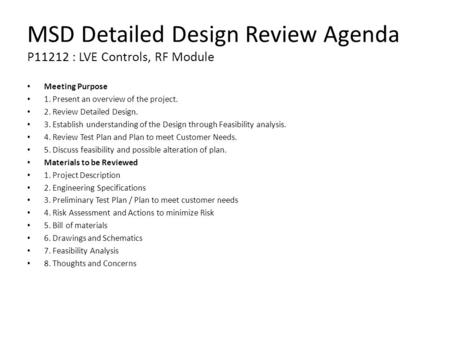 MSD Detailed Design Review Agenda P11212 : LVE Controls, RF Module Meeting Purpose 1. Present an overview of the project. 2. Review Detailed Design. 3.