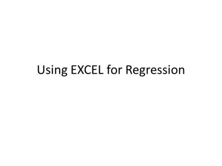 Using EXCEL for Regression
