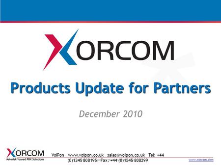 Products Update for Partners December 2010 Asterisk is a registered trademark of Digium, Inc. VoIPon