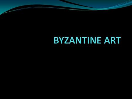 BYZANTINE ART.