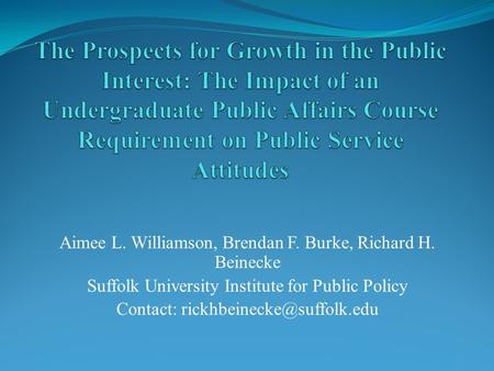Aimee L. Williamson, Brendan F. Burke, Richard H. Beinecke Suffolk University Institute for Public Policy Contact: