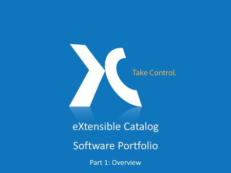 EXtensible Catalog Software Portfolio Part 1: Overview.