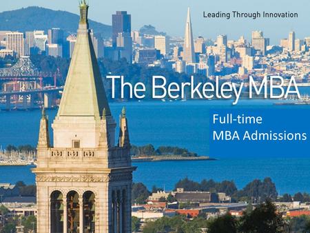 Full-time MBA Admissions. Outreach Application Process Selection/admission process Yield Events.