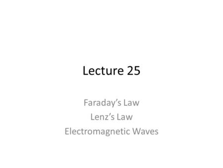 Faraday’s Law Lenz’s Law Electromagnetic Waves