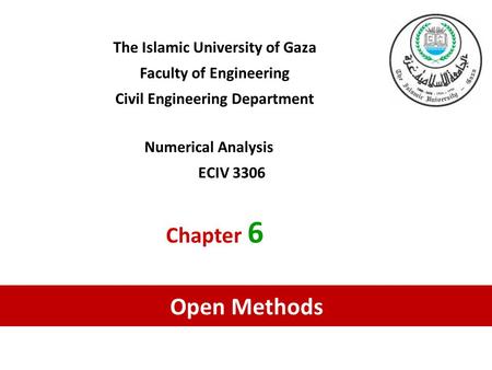 Open Methods Chapter 6 The Islamic University of Gaza