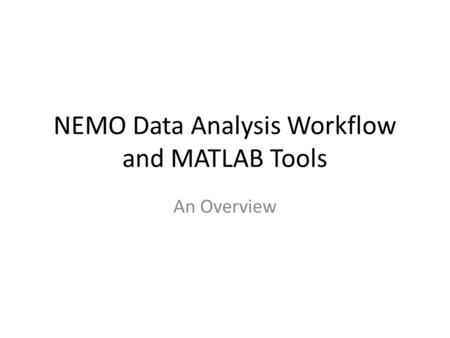 NEMO Data Analysis Workflow and MATLAB Tools