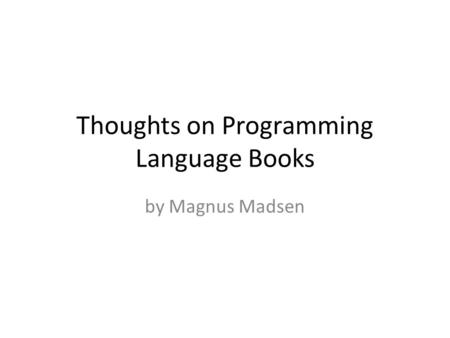 Thoughts on Programming Language Books by Magnus Madsen.