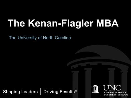 The University of North Carolina The Kenan-Flagler MBA.