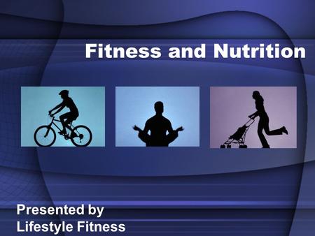 Fitness and Nutrition Presented by Lifestyle Fitness.