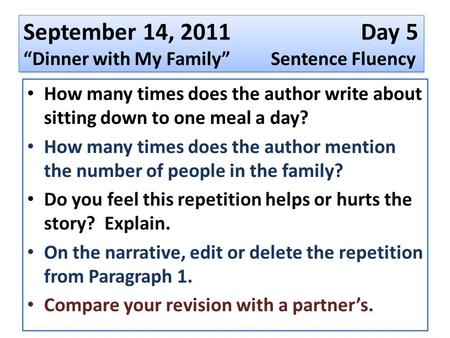 September 14, 2011 Day 5 “Dinner with My Family” Sentence Fluency How many times does the author write about sitting down to one meal a day? How many times.