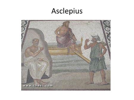 Asclepius. His Life Son of Apollo and a mortal woman named Coronis (GM 50) – Apollo kills Coronis for having an affair with a mortal man, but saves his.