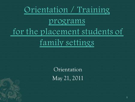 Orientation May 21, 2011 1.  Date: June 15, 2011 (Wed.)  Time: 3:00p.m. – 5:00 p.m.  Venue: Hong Kong Sheng Kung Hui Tung Chung Integrated Services,