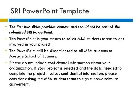 SRI PowerPoint Template  The first two slides provides context and should not be part of the submitted SRI PowerPoint.  This PowerPoint is your means.