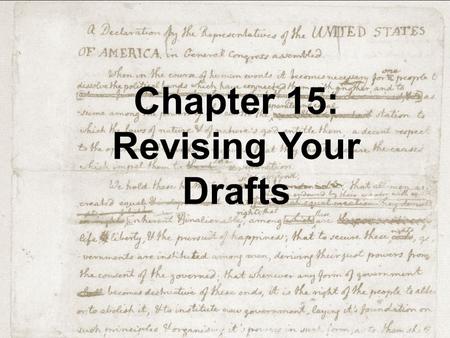 Chapter 15: Revising Your Drafts. Read, Listen, Implement  Checking Your Draft Yourself  Reviewing Your Draft  Managing Your Revising Time Checking.