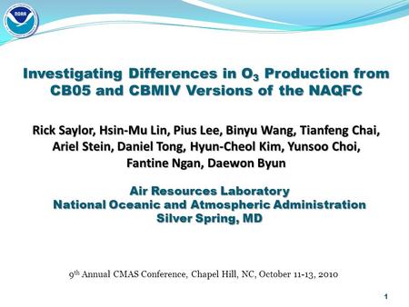 Investigating Differences in O 3 Production from CB05 and CBMIV Versions of the NAQFC Air Resources Laboratory National Oceanic and Atmospheric Administration.