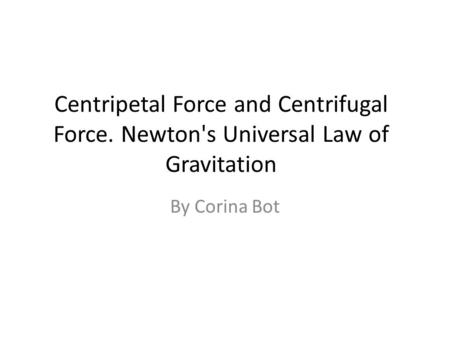 Centripetal Force and Centrifugal Force