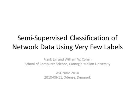 Semi-Supervised Classification of Network Data Using Very Few Labels