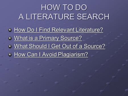 HOW TO DO A LITERATURE SEARCH How Do I Find Relevant Literature? How Do I Find Relevant Literature?How Do I Find Relevant Literature?How Do I Find Relevant.