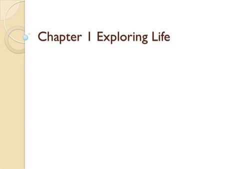 Chapter 1 Exploring Life