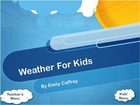 Weather For Kids By Emily Caffrey Teacher’s Menu Kids' Menu.