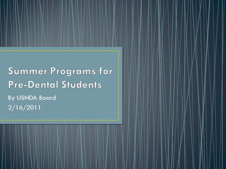By USNDA Board 2/16/2011. SMDEP: Summer Medical and Dental Enrichment Program DEADLINE: PASSED, Next year application opens Nov. 1 DESCRIPTION: WHAT: