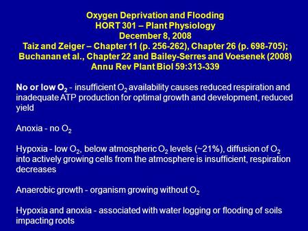 Oxygen Deprivation and Flooding HORT 301 – Plant Physiology