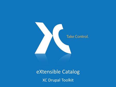 EXtensible Catalog XC Drupal Toolkit. XC Software Overview User Interface for searching and browsing Library Website (on Drupal) VoyagerUR Research XC.