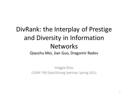 Maggie Zhou COMP 790 Data Mining Seminar, Spring 2011