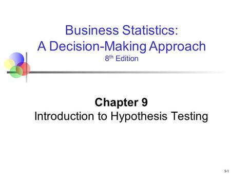 Chapter 9 Introduction to Hypothesis Testing