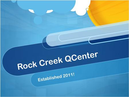 Rock Creek QCenter Established 2011!. Mission of the QCenter The “QCenter’s” mission is to facilitate a campus community that intentionally educates,