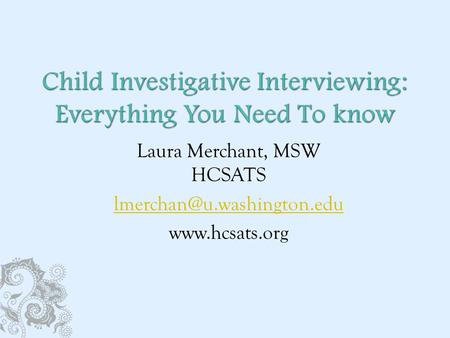 Child Investigative Interviewing: Everything You Need To know
