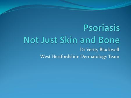 Dr Verity Blackwell West Hertfordshire Dermatology Team.