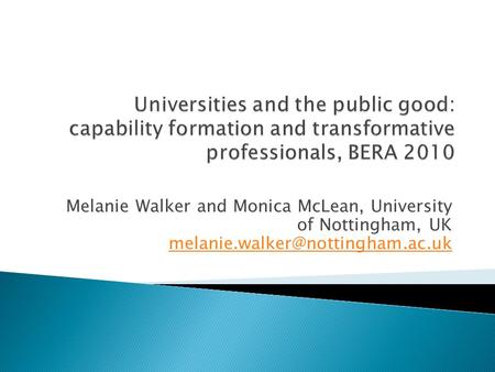 Melanie Walker and Monica McLean, University of Nottingham, UK