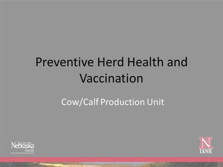 Preventive Herd Health and Vaccination Cow/Calf Production Unit.