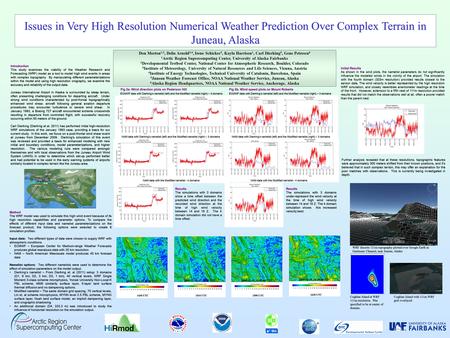 Issues in Very High Resolution Numerical Weather Prediction Over Complex Terrain in Juneau, Alaska Don Morton 1,2, Delia Arnold 3,4, Irene Schicker 3,