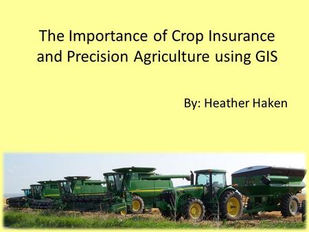 The Importance of Crop Insurance and Precision Agriculture using GIS