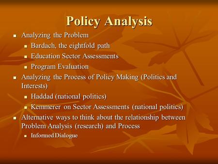 Policy Analysis Analyzing the Problem Bardach, the eightfold path