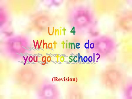 (Revision). Grammar Focus What time do you get up? I get up at six o ’ clock. What time does he eat breakfast? He eats breakfast at seven o ’ clock. What.